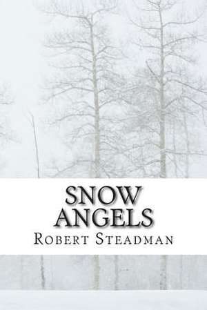 Snow Angels de Robert Steadman