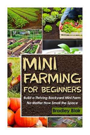 Mini Farming for Beginners de Bradley Blair