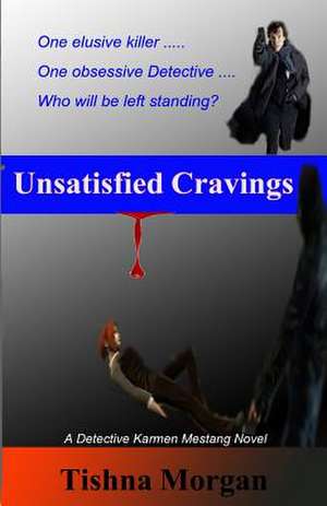 Unsatisfied Cravings de Tishna Morgan