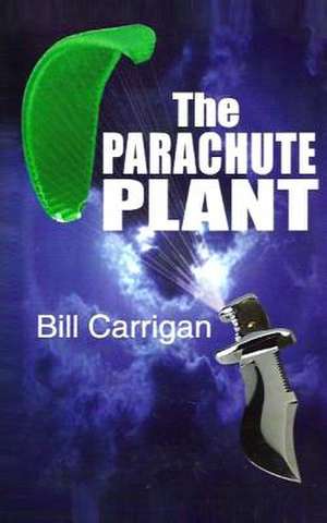 The Parachute Plant de Bill Carrigan