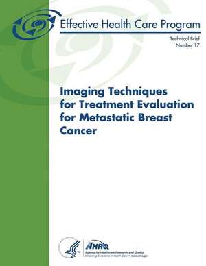 Imaging Techniques for Treatment Evaluation for Metastatic Breast Cancer de Agency for Healthcare Resea And Quality