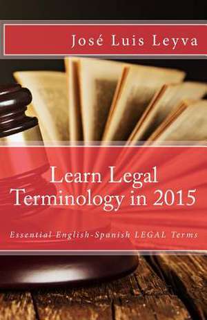 Learn Legal Terminology in 2015 de Jose Luis Leyva