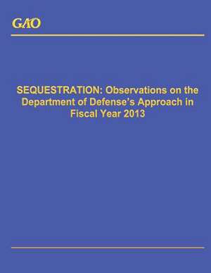 Sequestration de Government Accountability Office (U S )