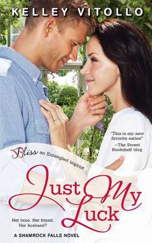 Just My Luck de Kelley Vitollo