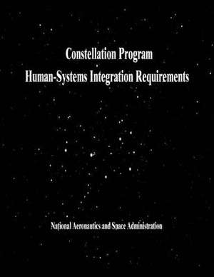 Constellation Program Human-Systems Integration Requirements de National Aeronautics and Administration