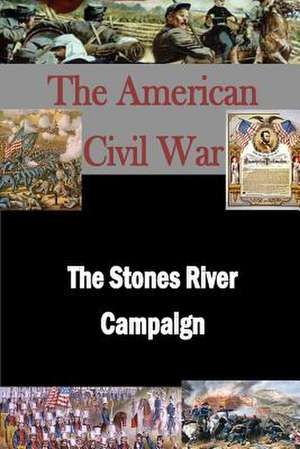 The Stones River Campaign de Matthew Forney Steele