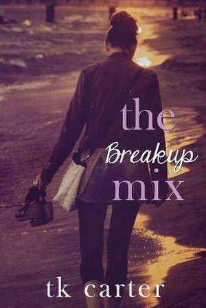 The Breakup Mix de Tk Carter