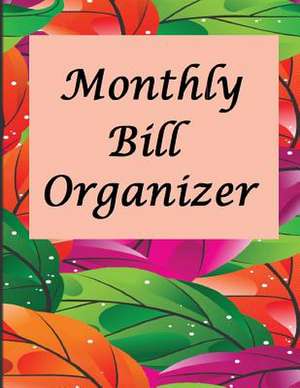 Monthly Bill Organizer de Frances P. Robinson