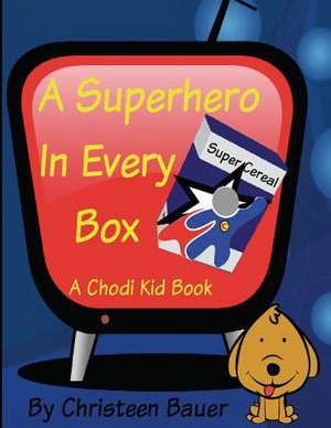 A Superhero in Every Box! de Christeen Bauer