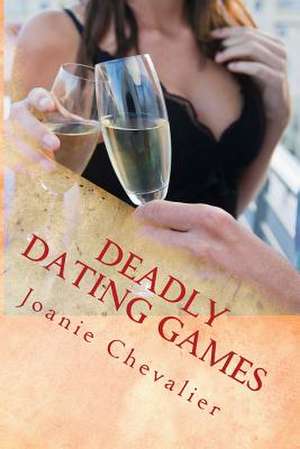 Deadly Dating Games de Joanie Chevalier