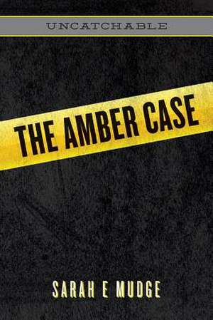 The Amber Case de Sarah E. Mudge