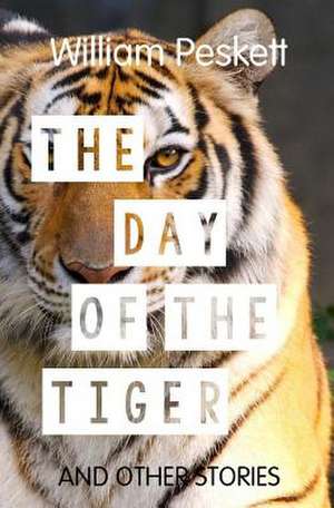 The Day of the Tiger de William Peskett