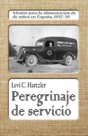 Peregrinaje de Servicio de Levi C. Hartzler