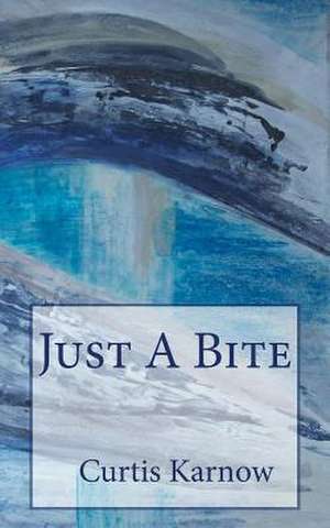 Just a Bite de Curtis Karnow