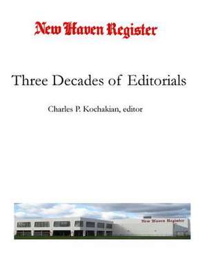 Three Decades of Editorials de MR Charles P. Kochakian