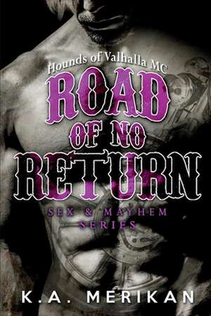 Road of No Return (Gay Biker MC Erotic Romance Novel) de K. a. Merikan