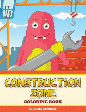 Construction Zone Coloring Book de James Kennedy