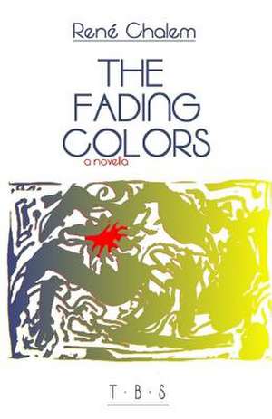 The Fading Colours de Rene Chalem