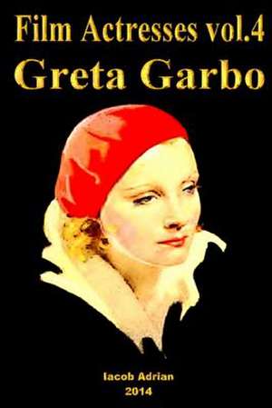 Film Actresses Vol.4 Gretagarbo de Iacob Adrian