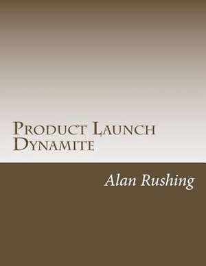 Product Launch Dynamite de MR Alan Rushing