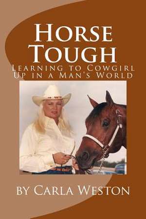 Horse Tough de Carla Weston