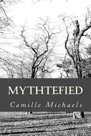 Mythtefied de Camille Michaels