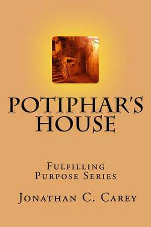 Potiphar's House de Jonathan C. Carey