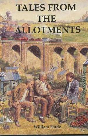 Tales from the Allotments de William Forde