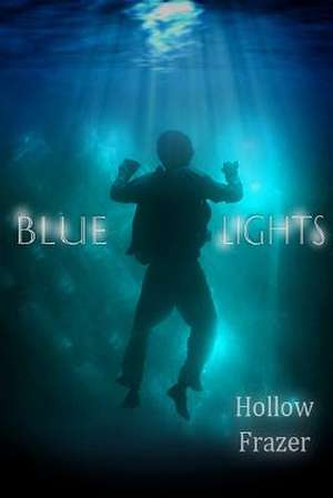 Blue Lights de Hollow Frazer