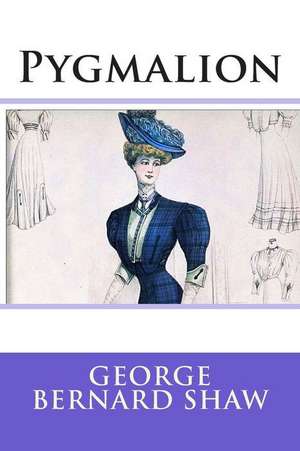 Pygmalion de George Bernard Shaw