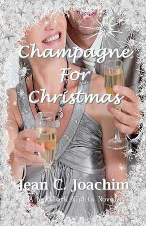 Champagne for Christmas de Jean C. Joachim