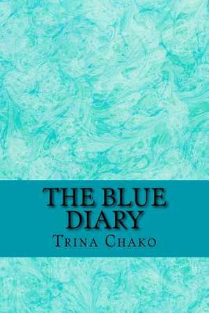 The Blue Diary de Trina Chako