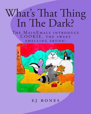 What's That Thing in the Dark? de Ej Bones