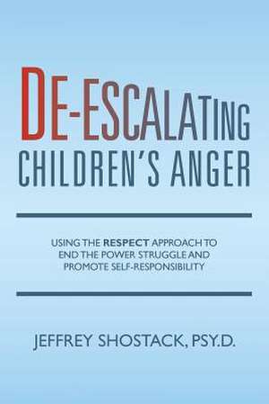 de-Escalating Children's Anger de Psy D. Jeffrey Shostack