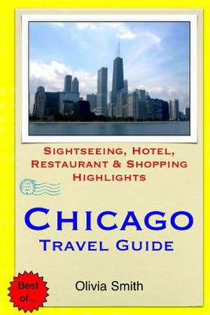 Chicago Travel Guide de Olivia Smith