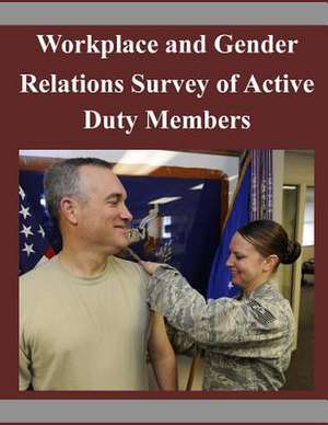 Workplace and Gender Relations Survey of Active Duty Members de Defense Technical Information Center