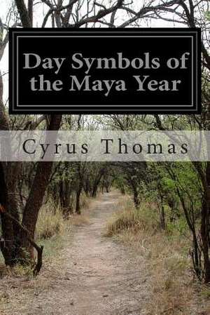 Day Symbols of the Maya Year de Cyrus Thomas