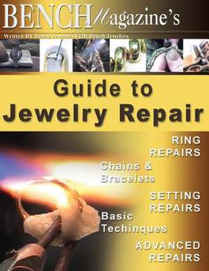 Bench Magazine's Guide to Jewelry Repair de Brad Simon