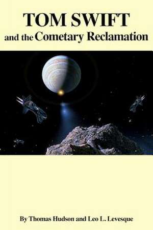 Tom Swift and the Cometary Reclamation de Thomas Hudson