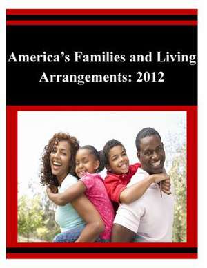 America's Families and Living Arrangements de U S Dept of Commerce