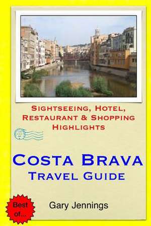 Costa Brava Travel Guide de Gary Jennings