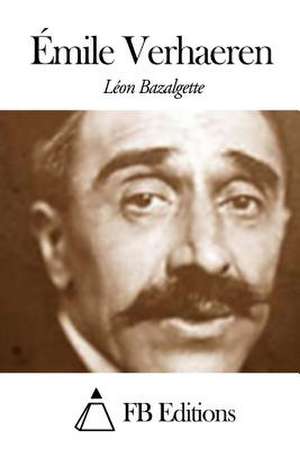 Emile Verhaeren de Leon Bazalgette