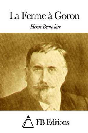 La Ferme a Goron de Henri Beauclair