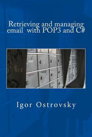 Retrieving and Managing Email with POP3 and C# de Igor Ostrovsky