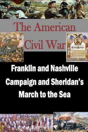 Franklin and Nashville Campaign and Sheridan's March to the Sea de Matthew Forney Steele