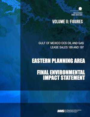 Gulf of Mexico Ocs Oil and Gas Lease Sales 189 and 197 Eastern Planning Area de U. S. Department of the Interior