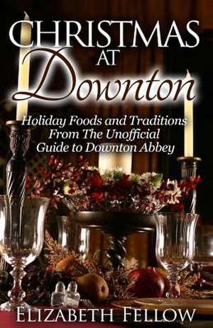 Christmas at Downton de Elizabeth Fellow