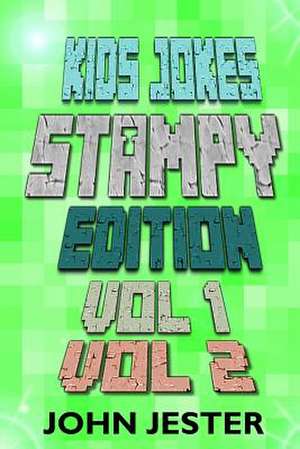 Kids Jokes - Stampy Edition Vol 1 and 2 de John Jester