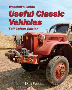 Woodall's Guide Useful Classic Vehicles Full Colour Edition de Dan Woodall