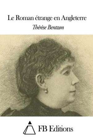 Le Roman Etrange En Angleterre de Therese Bentzon